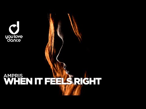 Ampris – When It Feels Right