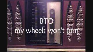 BTO: MY WHEELS WON&#39;T TURN