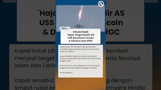 Kapal Nuklir AS Abraham Lincoln 'KEOK' oleh 4 Rudal Qadr & Diklaim Iran