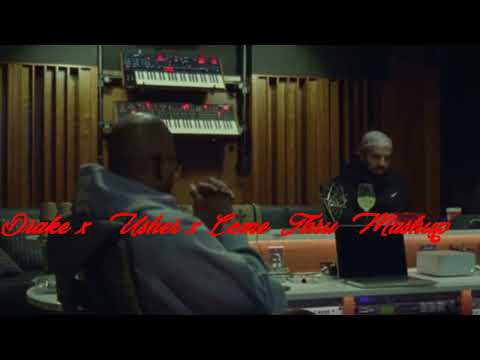 Drake x Usher x mashup - Come thru