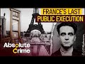 This Charmed Serial Killer Was France S Last Guillotine Execution Almost Perfect Crimes