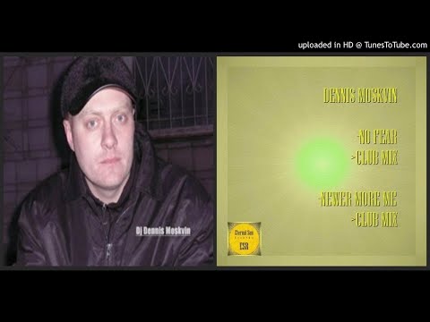 DJ Dennis Moskvin ‎– No Fear (Club Mix ‎– 2018)