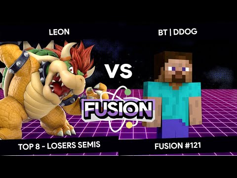 Fusion #121 - LeoN (Bowser) vs DDog (Steve) - Top 8 - Losers Semis