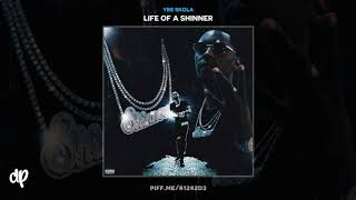 YBS Skola - Shinner [Life Of A Shinner]