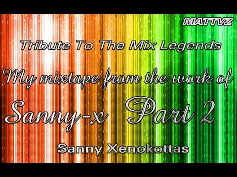 Mix Legends Episode, Sanny X My Mixtape from the work of Sanny X Part 2 MATTVZ