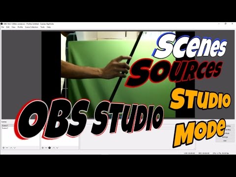 OBS Studio - Scene Sources Transitions and Studio Mode