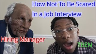 How Not To Be Scared In Job Interviews For Teens