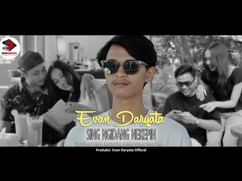 EVAN DARYATA~ SING NGIDANG NEKEPIN (Official Music Video Clip)