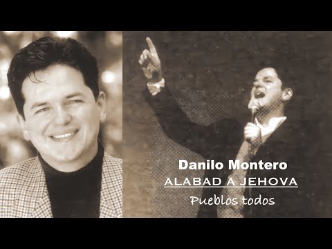 Alabad A Jehová / Pueblos Todos - Danilo Montero