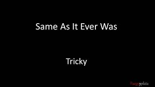 Tricky - Same As It Ever Was