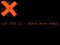 OFF OST: -12- Flesh Maze Tango
