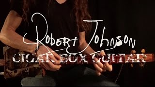 Channeling Robert Johnson on the 3-String Cigar Box Guitar
