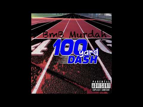 BmB Murdah - 100 Yard Dash