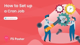 How To Set Up a Cron Job | FS Poster The Best Auto-poster plugin