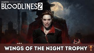 Vampire: The Masquerade - Bloodlines 2 - Wings of the Night Trophy/Achievement