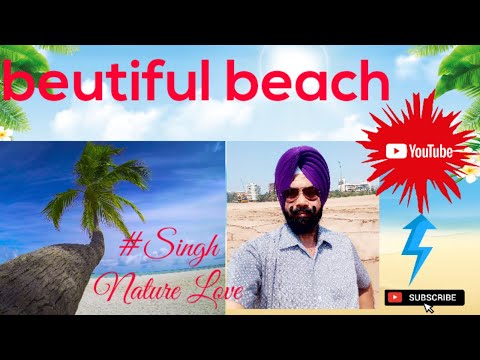 BEUTIFUL BEACHES  #SinghNature Love, #Relax mind,#kudrat ko piyar karo,# relaxing video.