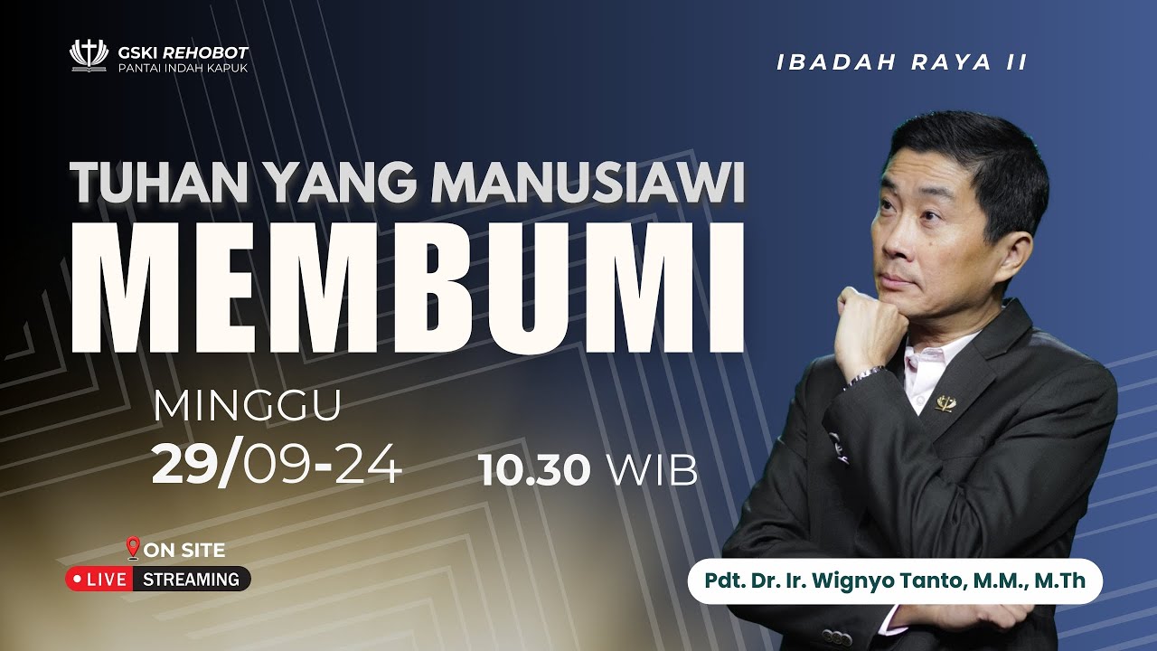Sesi 2 – Tuhan Yang Manusiawi: Membumi – Pdt. Dr. Ir. Wignyo Tanto, M.M., M.Th. (290924)