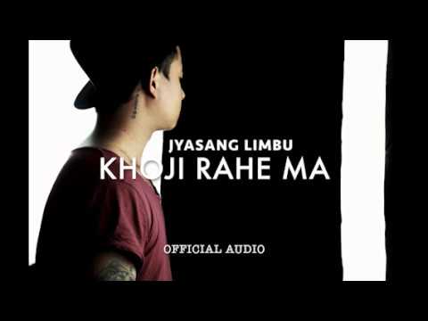 Jyasang Limbu - Khoji Rahe Ma (Official Audio)