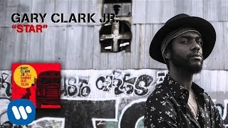 Gary Clark Jr. - Star (Official Audio)