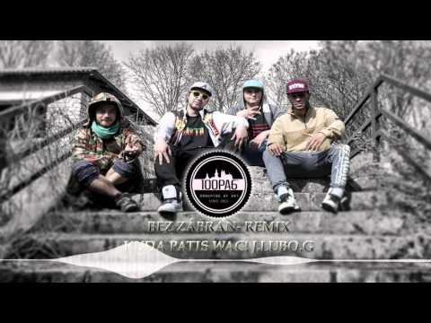 100PA6 - Bez zábran (remix) / Ku Da, Patis, Wac!, J.Lubo.G