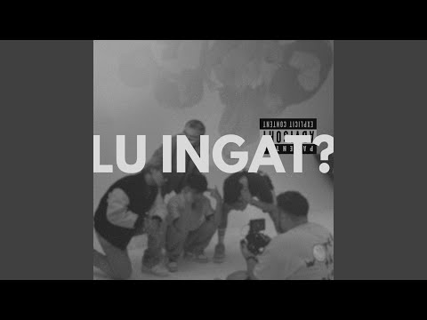 LU INGAT? (feat. Nakalness, OmarKENOBI & ChronicalZ)