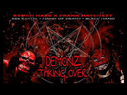 FRANK HATCHETT x SYMEN HAZE - DEMONS TAKING OVER [Prod. By MEELIX]