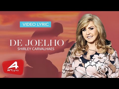 Shirley Carvalhaes  -  De joelho -  Vídeo Lyric