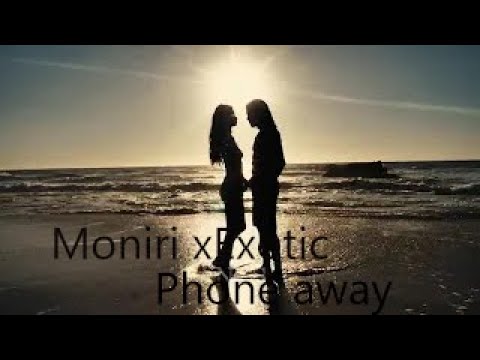 Monoir x  Esotique  Phone Away Video