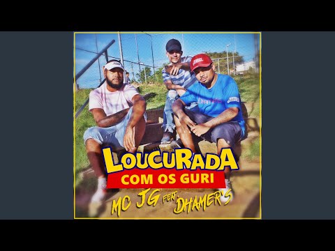 Loucurada Com os Guri