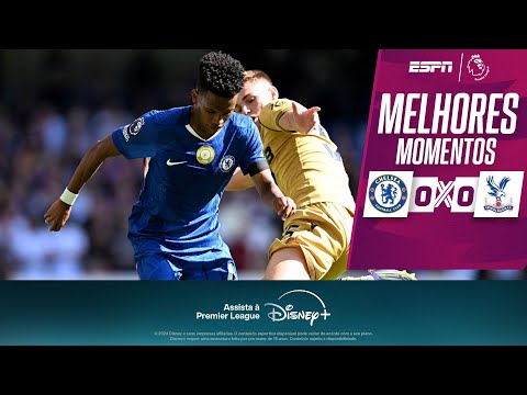 Gols e lances de Chelsea x Crystal Palace