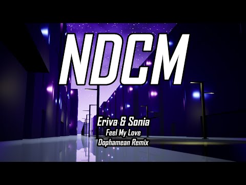 Eriva & Sonia - Feel My Love /Dophamean Remix\ | Night Drive Car Music | #NDCM #NightDriveCarMusic