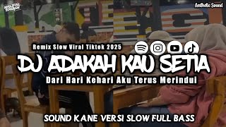 Download lagu DJ ADAKAH KAU SETIA - REMIX VERSI SLOW FULL BASS 2025 mp3 Download lagu DJ ADAKAH KAU SETIA - REMIX VERSI SLOW FULL BASS 2025 mp3