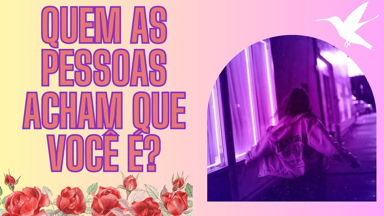O QUE AS PESSOAS PENSAM DE VOCÊ? O QUE ACHAM DA SUA PERSONALIDADE?