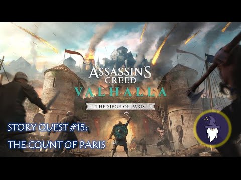 AC VALHALLA: SIEGE OF PARIS - STORY QUEST #15 - THE COUNT OF PARIS