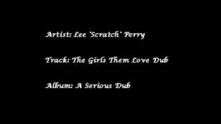 Lee Perry - The Girls Them Love Dub