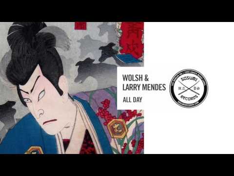Wolsh & Larry Mendes - All Day [Sosumi Records]