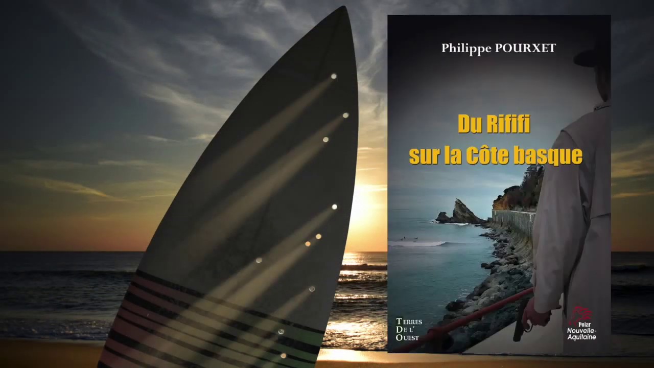 Teaser du roman "DU RIFIFI SUR LA CÔTE BASQUE". de Philippe POURXET
