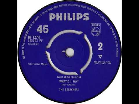 The Searchers - What'd I Say - Philips BF (1963)