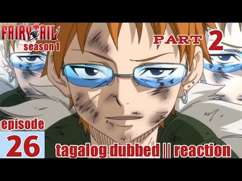 Fairy Tail S1 Episode 26 Part 2 Tagalog Dub | reaction