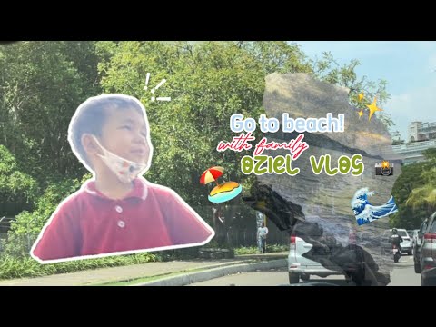 Go to beach || with family || oziel vlog #1