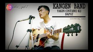 Download lagu Yakin Cintamu Ku Dapat - Kangen Band (Cover) by Alex Saputra mp3