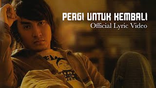 Download lagu ELLO - Pergi Untuk Kembali (Lyric Video) mp3 Download lagu ELLO - Pergi Untuk Kembali (Lyric Video) mp3