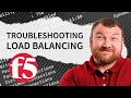 Virtual Servers How To Troubleshoot Load Balancing F5 Certified BIG IP Administrator 201 TMOS