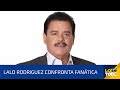 LALO RODRÍGUEZ CONFRONTA FANÁTICA - Lo Sé Todo LALO RODRÍGUEZ CONFRONTA FANÁTICA