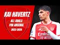 Kai Havertz all goals for Arsenal 2023-2024 l 4K
