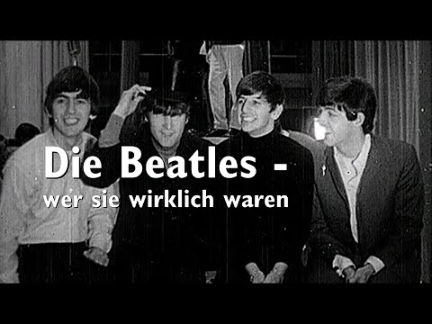 Die Beatles - Wer sie wirklich waren