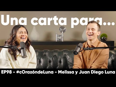 Una carta para... #corazóndeluna Melissa y Juan Diego Luna