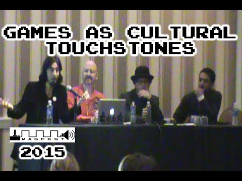 MAGfest 2015 - "Games as Cultural Touchstones"