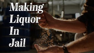 Making Liquor in Jail : Personal Experiences