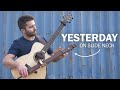 YESTERDAY (The Beatles) - Luca Stricagnoli - Reversed Slide Neck Cover